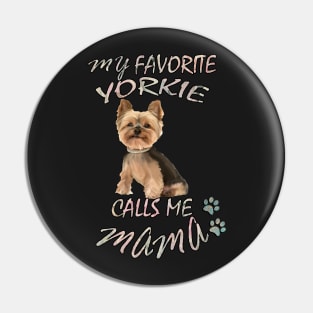 Yorkshire Terrier Yorkie Mama Funny Dog Gifts Pin