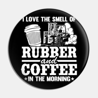 Rubber & Coffee Funny Forklift Operator Driver Dad Gift Pin