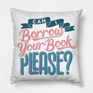 Can I Borrow Your Book Please? Lettering Pillow