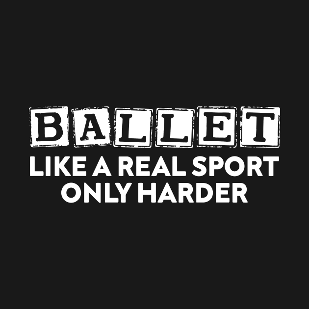 Ballet Like A Real Sport Only Harder by Azz4art