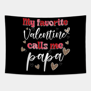 My Favorite Valentine Calls Me Papa Tapestry