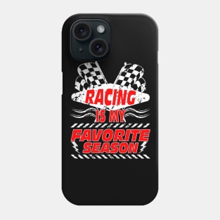 Racing Is My Favorite Season Race Car Design Phone Case