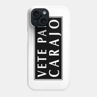 Vete Pal Carajo Phone Case