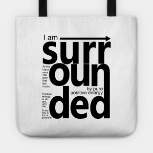 I am surrounded by pure positive energy | Positive Affirmation Tote