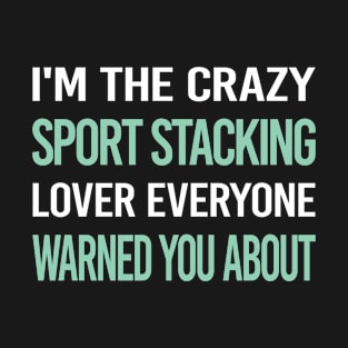 Crazy Lover Sport Stacking Cup Stacking Speed Stacking T-Shirt