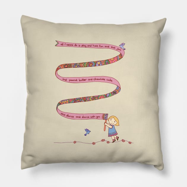 all I wanna do... Pillow by micklyn