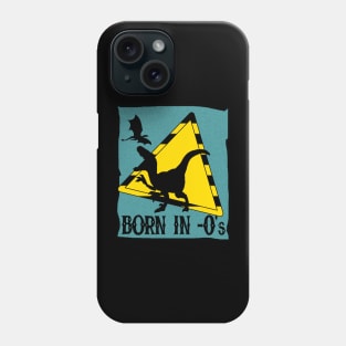 BORN IN -0'S Phone Case