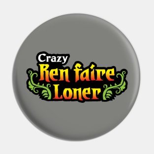 Ren Faire Loner Pin