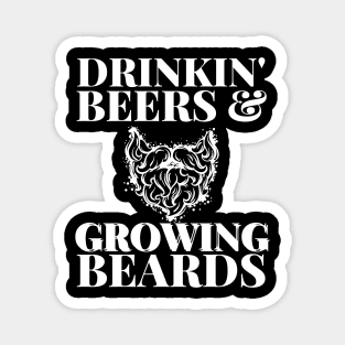 Drinkin Beers and Beards Magnet