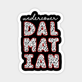 Cute Undercover Dalmatian Magnet