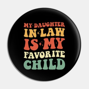 My daughter in law is my favorite child father's day tshirt Pin