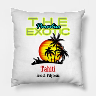 The Exotic Paradise, Tahiti Pillow