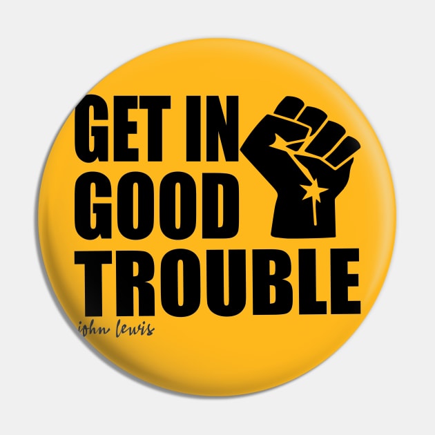 Get in Trouble Good Trouble Necessary Trouble John Lewis Pin by slawers