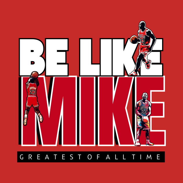 Be Like Mike - Michael Jordan by PopStuff