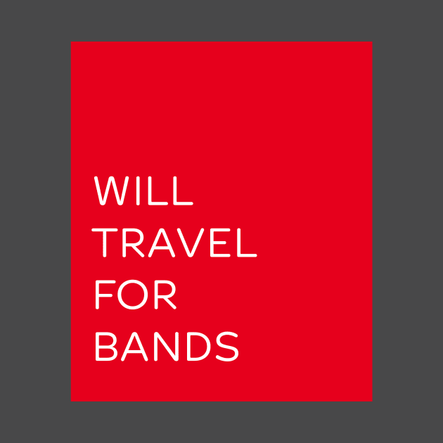 Will travel for bands by BeyondtheSea