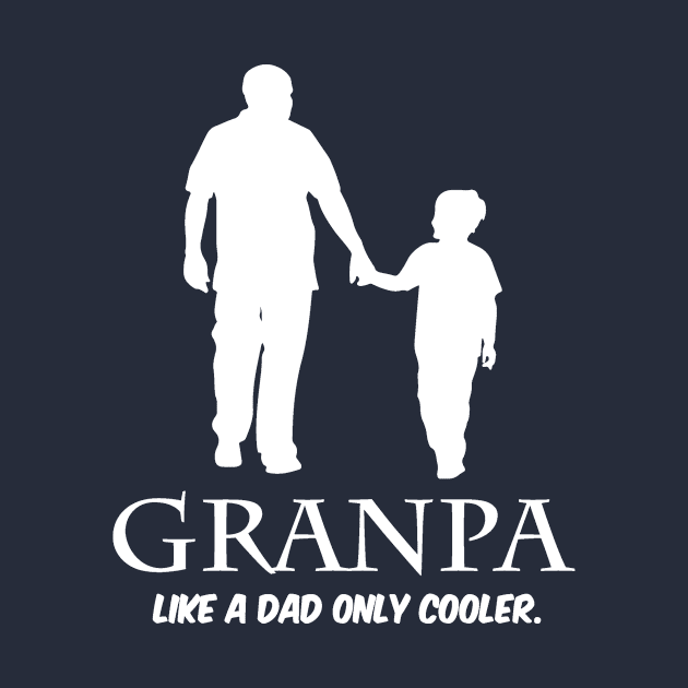 Father’s Day Gifts - Granpa like a dad only cooler shirt by nasscofield