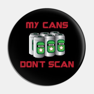 My Cans Don't Scan Pin