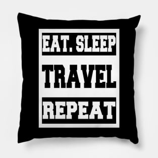 Eat Sleep Travel Repeat Pillow