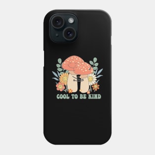 Cool to Be Kind Mushroom Phone Case