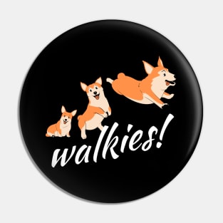 Walkies Pin