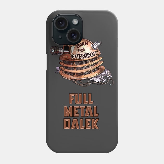 Full Metal Dalek | Doctor Who | The Doctor Phone Case by rydrew