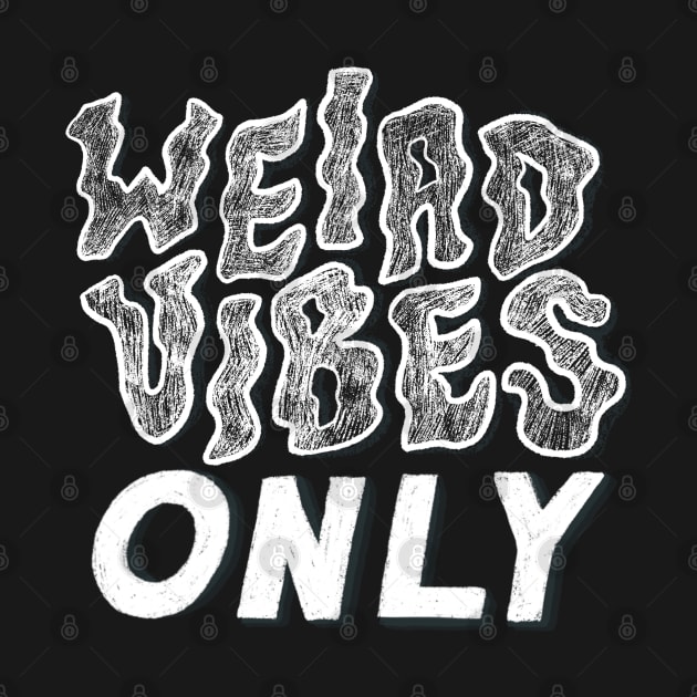 Weird Vibes Only 2 by Off The Hook Studio