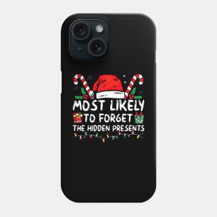 Most Likely To Forget The Hidden Presents Funny Xmas Phone Case