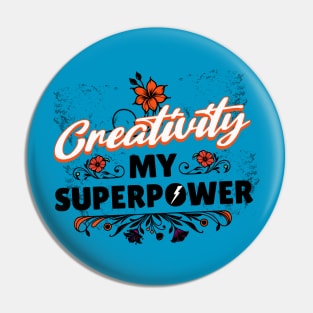 Creativity my Superpower Pin