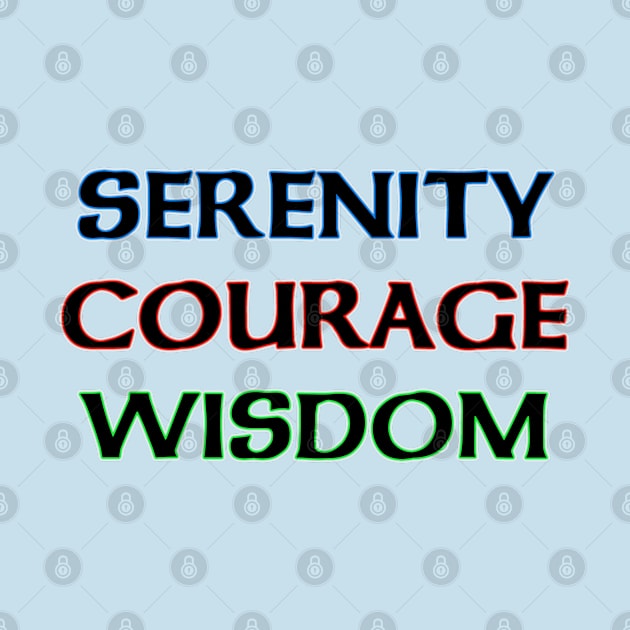 Serenity Courage Wisdom by TheSobrietyCave