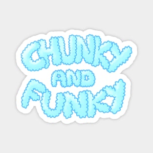 Chunky And Funky - Blue Magnet