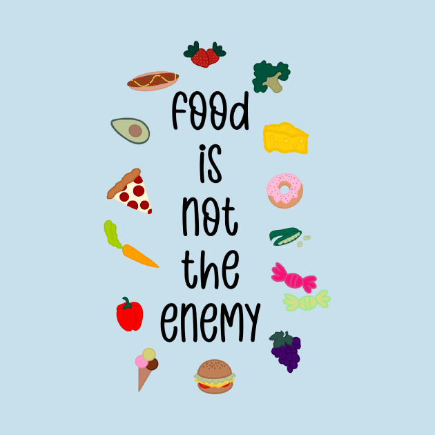 Food Is Not The Enemy Eating Disorder Recovery by GrellenDraws