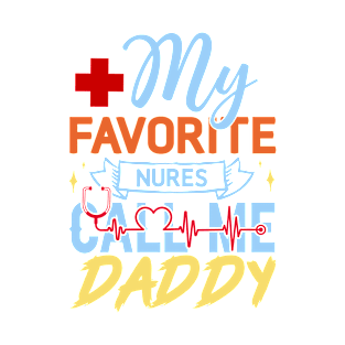 My Favorite Nurse Calls Me Daddy T-Shirt