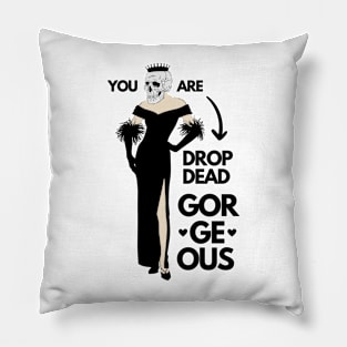 Valentine's Day: You are dead drop georgeous Pillow