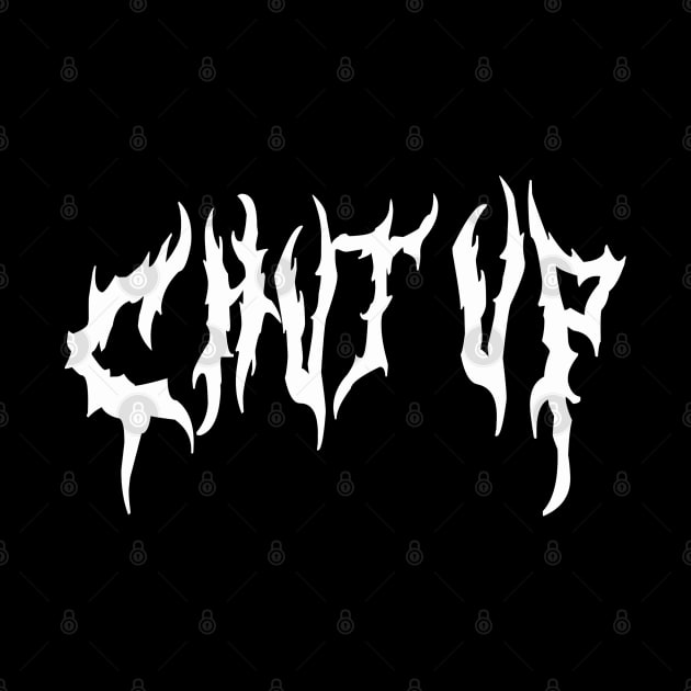 CHUT UP Donnie (Metal Font) by blueversion