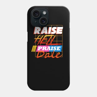 Raise Hell Praise Dale Phone Case