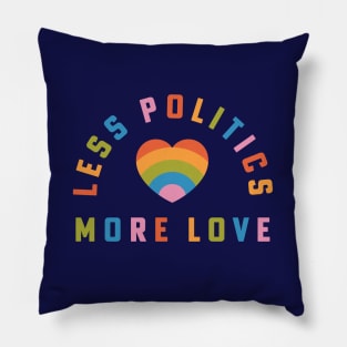 Less Politics More Love Liberal Hippie Rainbow Heart Pillow