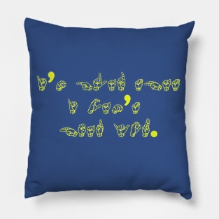 I'm Glad That I Can't Hear You (Yellow) Pillow