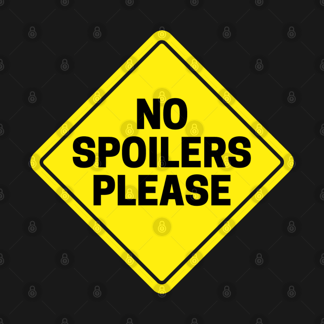 No Spoilers Please by CityNoir