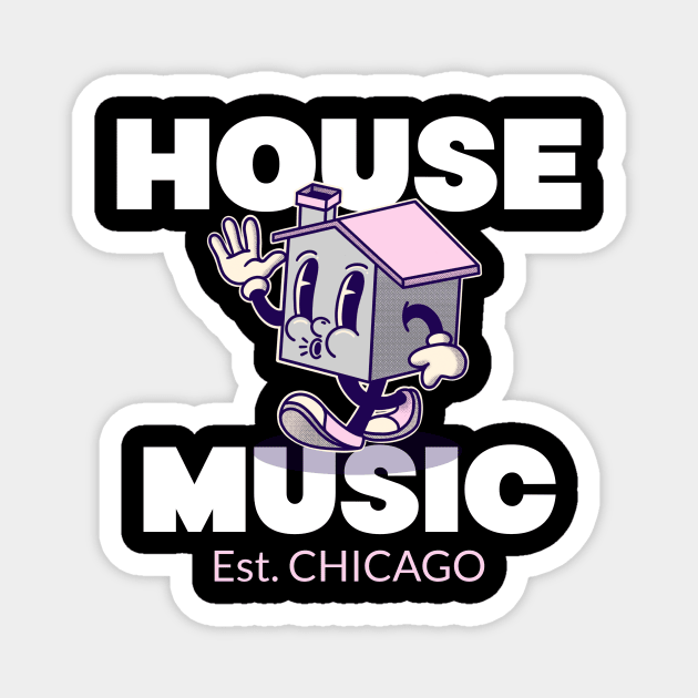 HOUSE MUSIC  - Est. CHICAGO (pink) Magnet by DISCOTHREADZ 