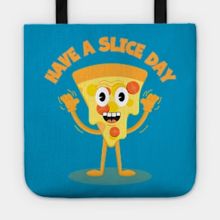 Have a slice day. Tote