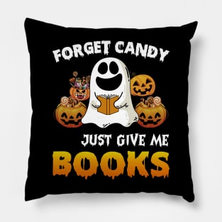 Forget Candy Just Give Me Books Halloween Pillow