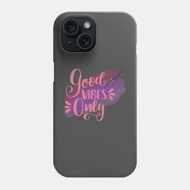 Good vibes only Phone Case by bluepearl