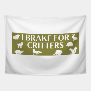 I Brake for Critters ,Cute Car Bumper ,Animal Lover Bumper Tapestry