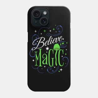 Believe in MagIc Phone Case