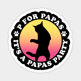 p for papas, it's a papas party Magnet