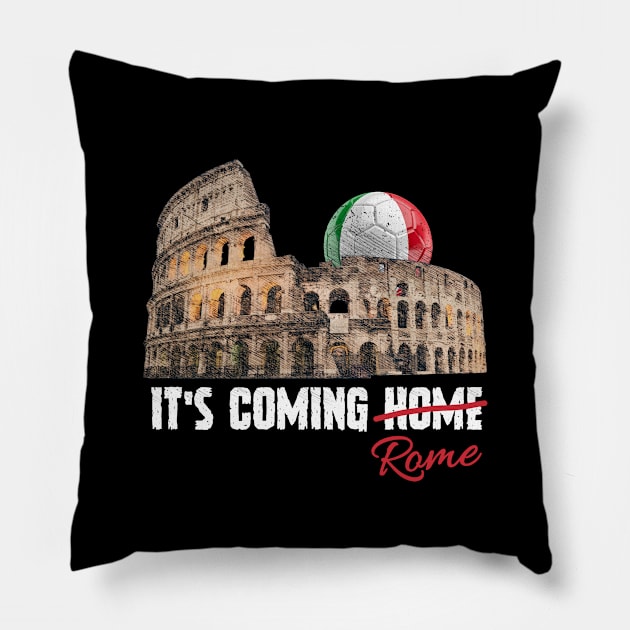 Its Coming Rome italy soccer Pillow by ARRIGO