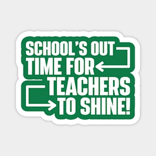 School’s Out, Time for Teachers To Shine! Magnet