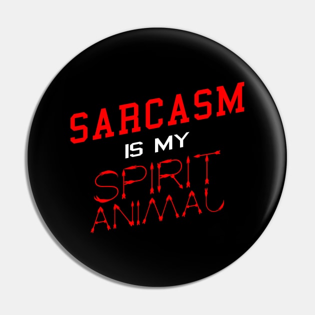 Sarcasm is my Spirit Animal Funny Sarcasm Slogan Typography Pin by BoggsNicolas