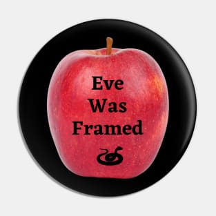 Eve Was Framed Pin