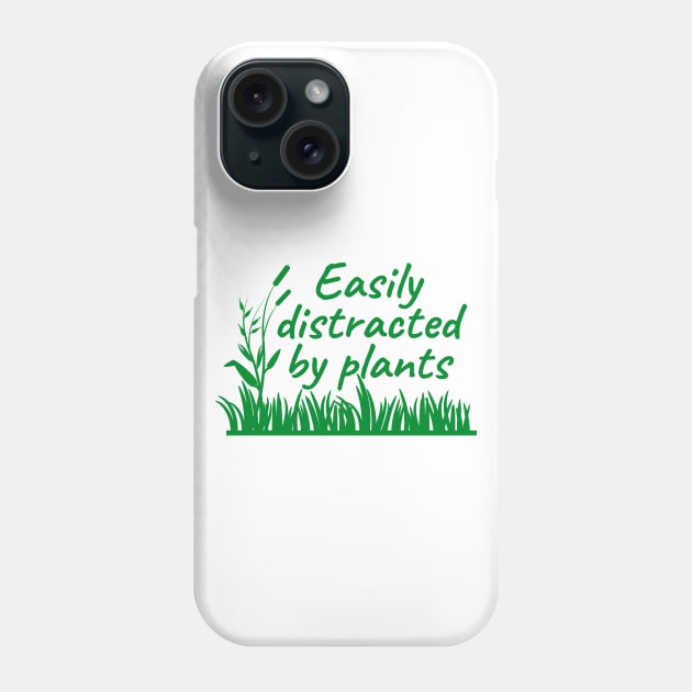 Easily Distracted By Plants Phone Case by LunaMay